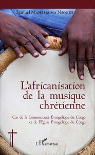 Lafricanisation de la musique chrétienne - Cas de la Communauté Evangélique du Congo et de lEglise Evangélique du Congo.pdf