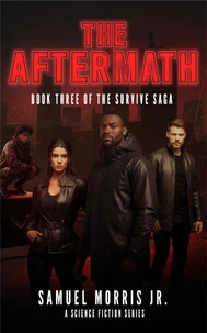 The Aftermath: A Science Fiction Series - The Survive Saga, Book 3
