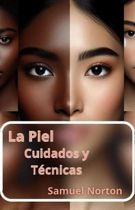 La Piel - cuidados y Tecnicas