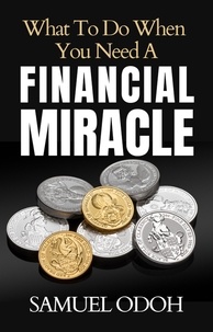  Samuel Odoh - What to do When you Need a Financial Miracle.