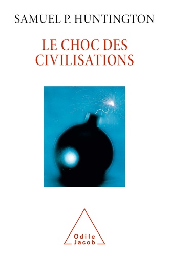 Samuel-P Huntington - Le choc des civilisations.