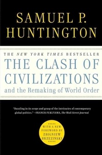 Samuel-P Huntington - The Clash of Civilizations and the Remaking of World Order.