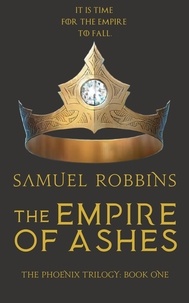  Samuel P. Robbins - The Empire of Ashes - The Ascendance Trilogy, #1.