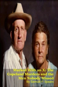 Marked With an X: The Copeland Murders and the Men Nobody Missed