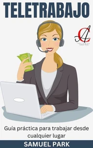 Teletrabajo: Guía práctica para trabajar desde cualquier lugar