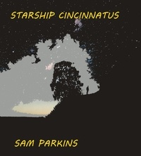  Samuel Parkins - Starship Cincinnatus.