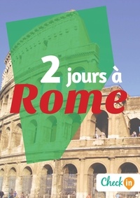 Samuel Pauwels et Laura Paillard - 2 jours à Rome - Des cartes, des bons plans et les itinéraires indispensables.