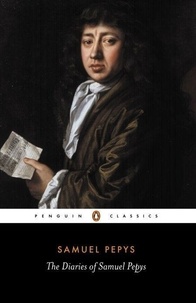 Samuel Pepys - The Diary of Samuel Pepys - Selection.