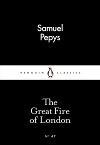 Samuel Pepys - The Great Fire of London.