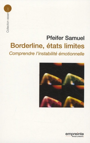 Samuel Pfeifer - Borderline, états limites - Comprendre l'instabilité émotionelle.