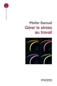 Samuel Pfeifer - Gérer le stress au travail.
