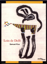 Samuel Pivo - Loin de Delft.