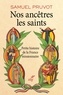 Samuel Pruvot - Nos ancêtres les saints - Petite histoire de la France missionnaire.