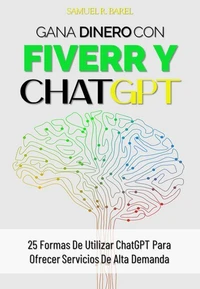 Gana Dinero Con Fiverr Y CHATGPT