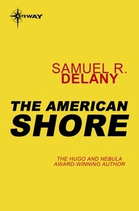 Samuel R. Delany - The American Shore.