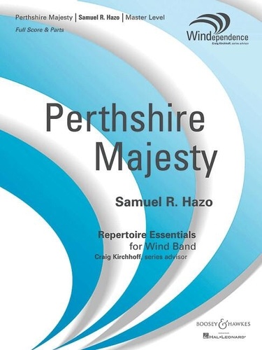 Samuel r. Hazo - Windependence  : Perthshire Majesty - wind band. Partition et parties..