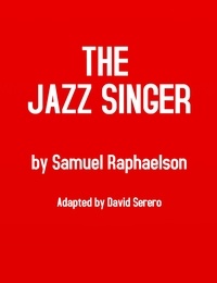  Samuel Raphaelson - The Jazz Singer (the Play).