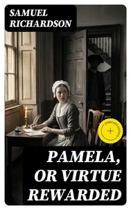 Pamela, or Virtue Rewarded