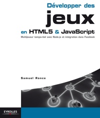 Samuel Ronce - Jeux multijoueurs et sociaux en Html5/Javascript - développement Html5 Facebook et réseaux sociaux..
