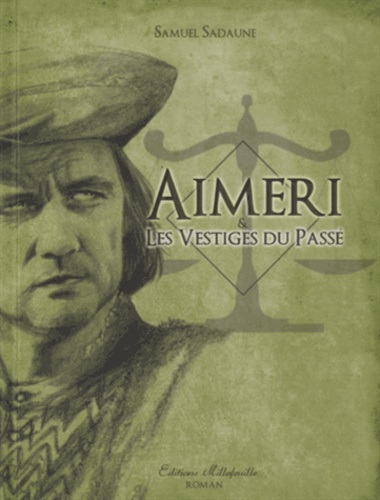 Samuel Sadaune - Aimeri Tome 5 : Aimeri & les vestiges du passé.