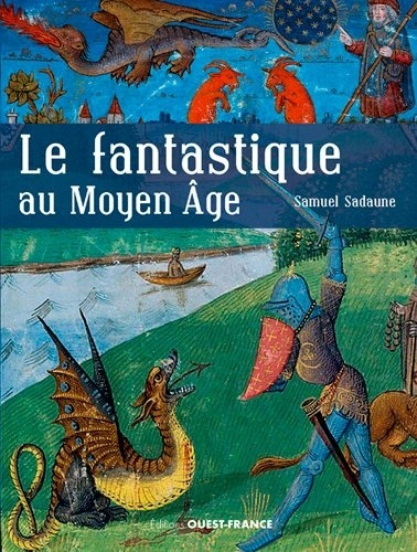 Le Fantastique Au Moyen Age Creatures De Samuel Sadaune Livre Decitre Le Fantastique Au Moyen Age Creatures De Samuel Sadaune Livre Decitre