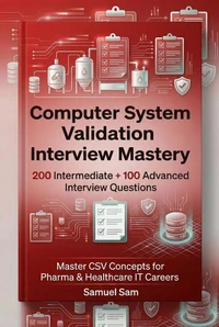 Computer System Validation Interview Mastery