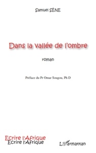 Samuel Sène - Dans la vallée de l'ombre.