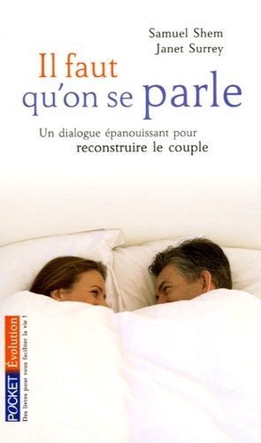 Samuel Shem et Janet Surrey - Il faut qu'on se parle - (Re)construire un dialogue épanouissant pour le couple.