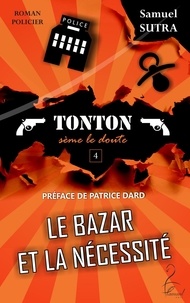 Samuel Sutra - Le Bazar et la nécessité - Tonton sème le doute.
