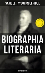 Biographia Literaria (Complete Edition)