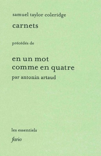 Samuel Taylor Coleridge et Antonin Artaud - Carnets - En un mot comme en quatre.