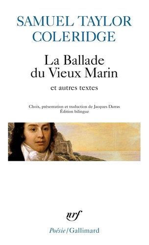 Samuel Taylor Coleridge - La Ballade du Vieux Marin et autres poèmes - Suivi d'extraits de l'Autobiographie littéraire, édition bilingue français-anglais.