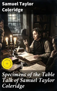 Specimens of the Table Talk of Samuel Taylor Coleridge