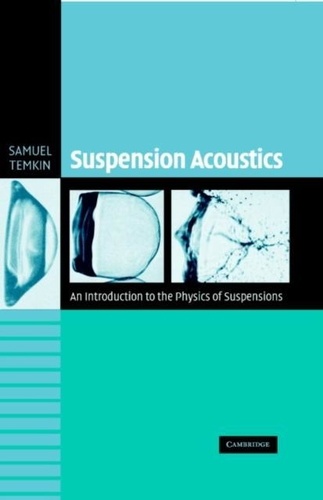 Samuel Temkin - Suspension Acoustics : An Introduction to the Physics of Suspensions.