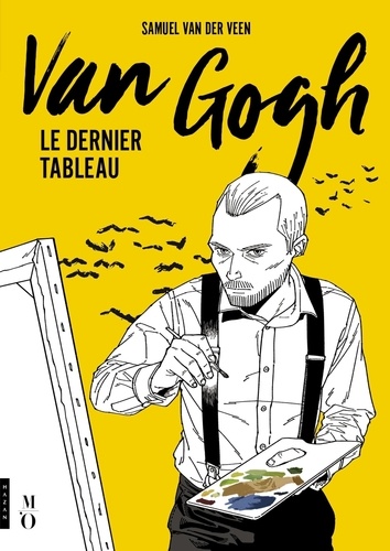 Van Gogh. Le dernier tableau