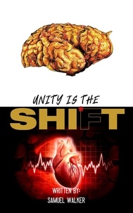  Samuel Walker - Unity is the Shift.