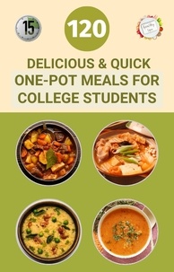  Samuel Walsh - 120 Delicious And Quick One-Pot Meals for College Students.