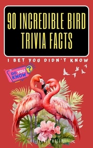  Samuel Walsh - 90 Incredible Bird Trivia Facts I Bet You Did't Know.
