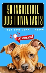  Samuel Walsh - 90 Incredible Dog Trivia Facts I Bet You Didn’t Know.