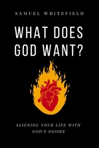  Samuel Whitefield - What Does God Want?.