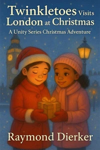 Twinkletoes Visits London at Christmas: A Unity Series Christmas Adventure