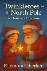 Twinkletoes Visits the North Pole:A Unity Series Christmas Adventure