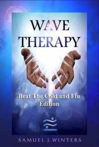  Samuel Winters - Wave Therapy, Beat The Cold and Flu Edition.