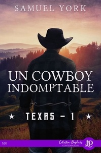 Samuel York - Texas 1 : Un cowboy indomptable.