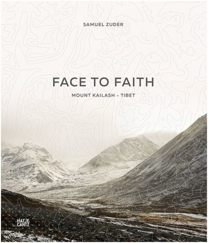Samuel Zuder - Face to Faith - Mount Kailash - Tibet.