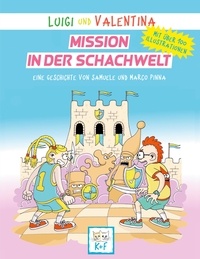 Samuele Pinna et Marco Pinna - Luigi und Valentina, Mission in der Schachwelt - Mit über 100 Illustrationen.