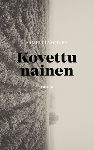 Samuli Lampinen - Kovettu nainen - Runoja.