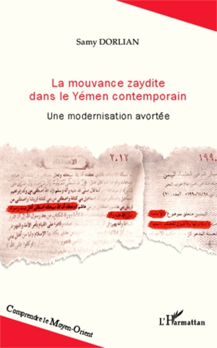 Samy Dorlian - La mouvance zaydite dans le Yémen contemporain - Une modernisation avortée.