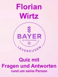 Florian Wirtz - Quiz mit Fragen und Antworten rund um seine Person