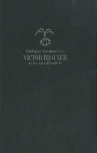 Dialogue des mondes : Victor Brauner et les Arts Primitifs.pdf